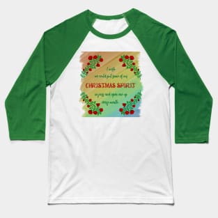 CHRISTMAS SPIRIT'S QUOTE Baseball T-Shirt